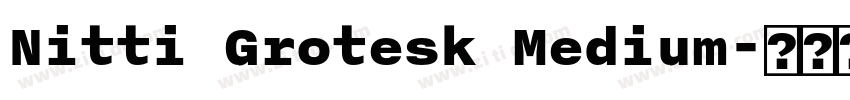 Nitti Grotesk Medium字体转换